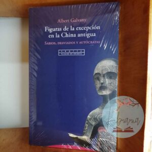 Figuras de la excepción en la China antigua. Sabios, desv...
