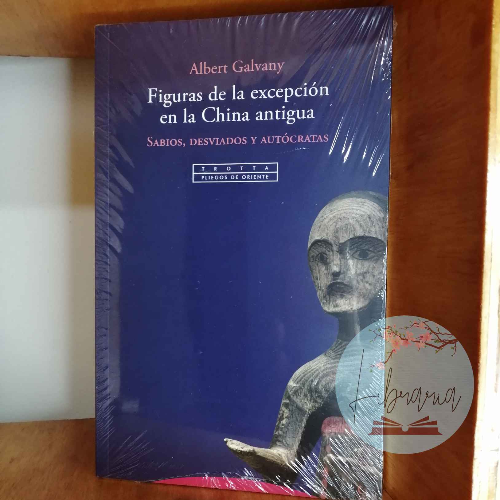 Figuras de la excepción en la China antigua. Sabios, desv...