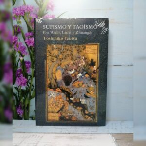 Sufismo y taoísmo: Ibn 'Arabi, Laozi y Zhuangzi
