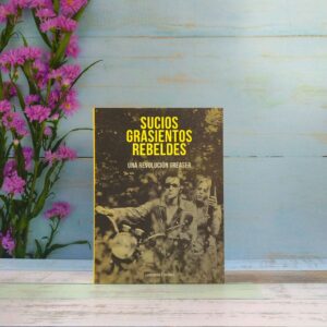 Sucios, grasientos, rebeldes. Una revolución greaser