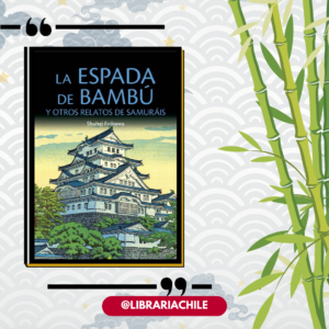 La espada de bambú y otros relatos de samuráis
