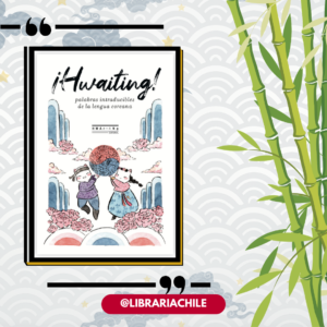 Hwaiting, palabras intraducibles de la lengua coreana