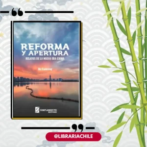 Reforma y Apertura: Relatos de la Nueva Era china
