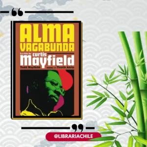 Alma vagabunda: La vida de Curtis Mayfield