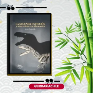 La segunda extinción y otros relatos con dinosaurios