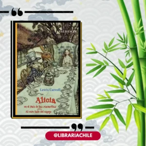 Alicia en el País de las Maravillas y Al otro lado del espejo